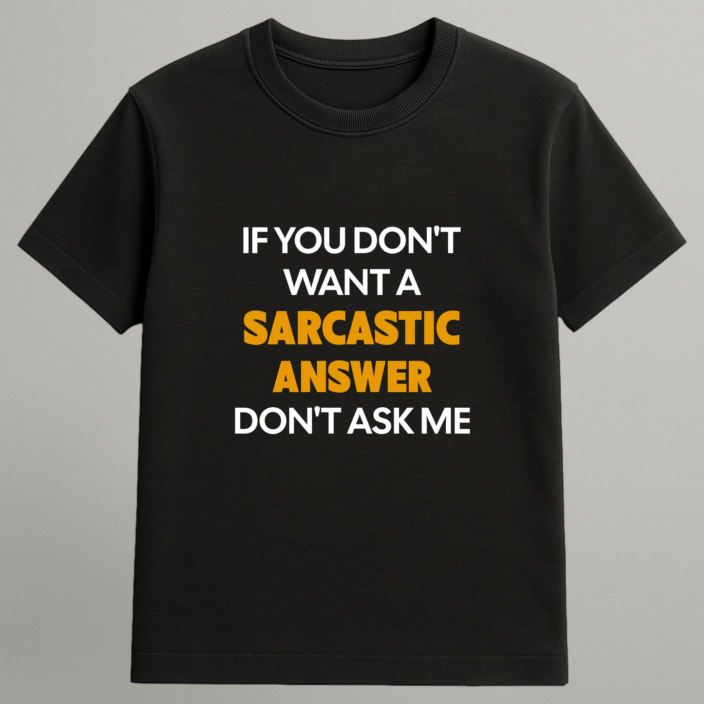 Sarcastic Answer T-shirt