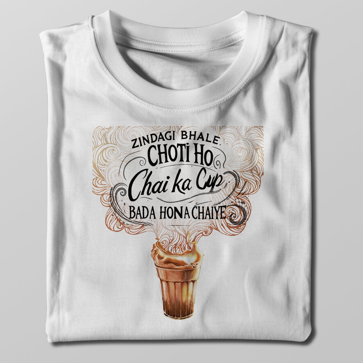 Zindagi Choti Chai ka Cup Bada T-shirt