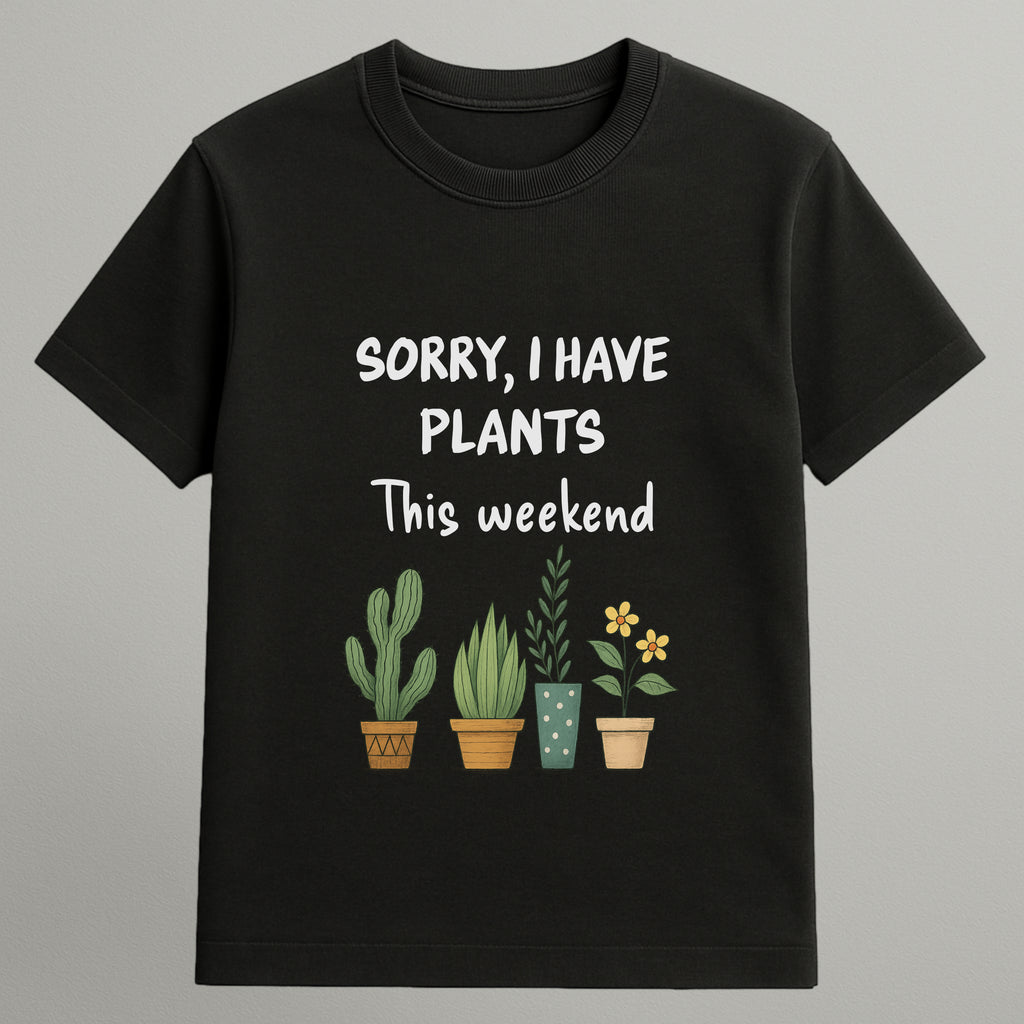 I have Plants T-shirt