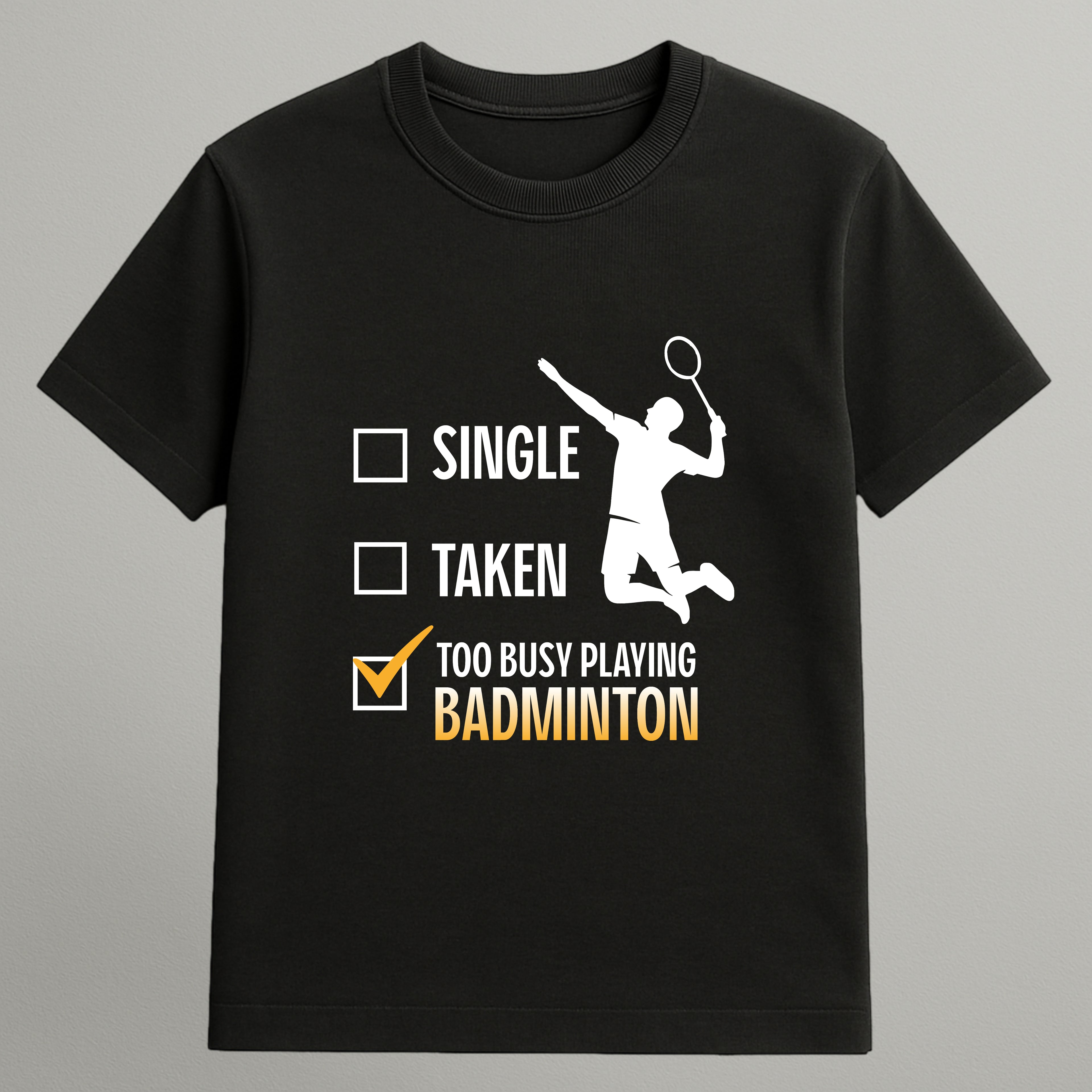 Too Busy Playing Badminton T-shirt