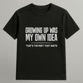 Growing Up Was My Idea T-shirt