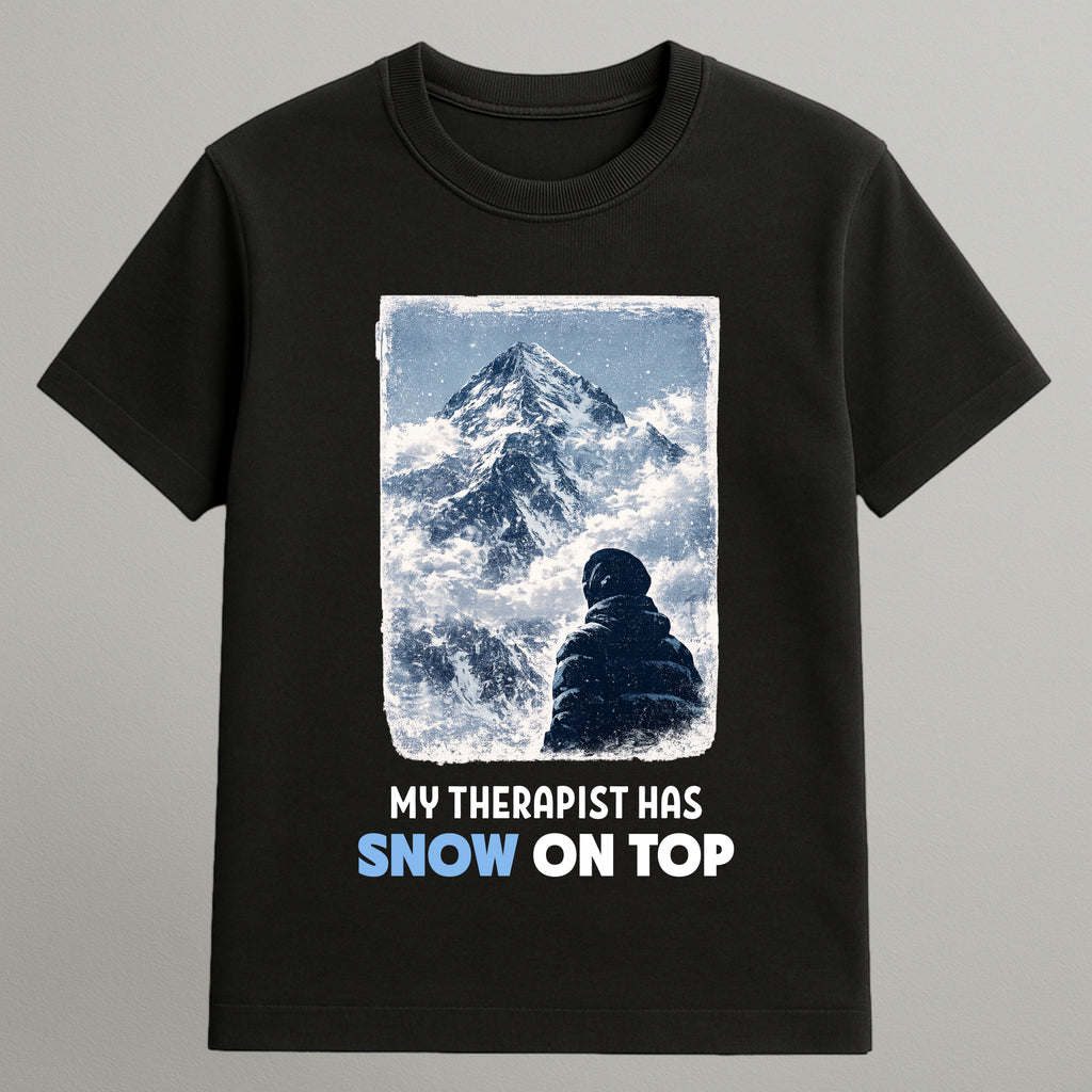 My Therapist Has Snow T-shirt