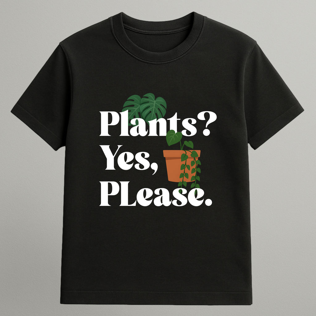 Plants? Yes, Please T-shirt