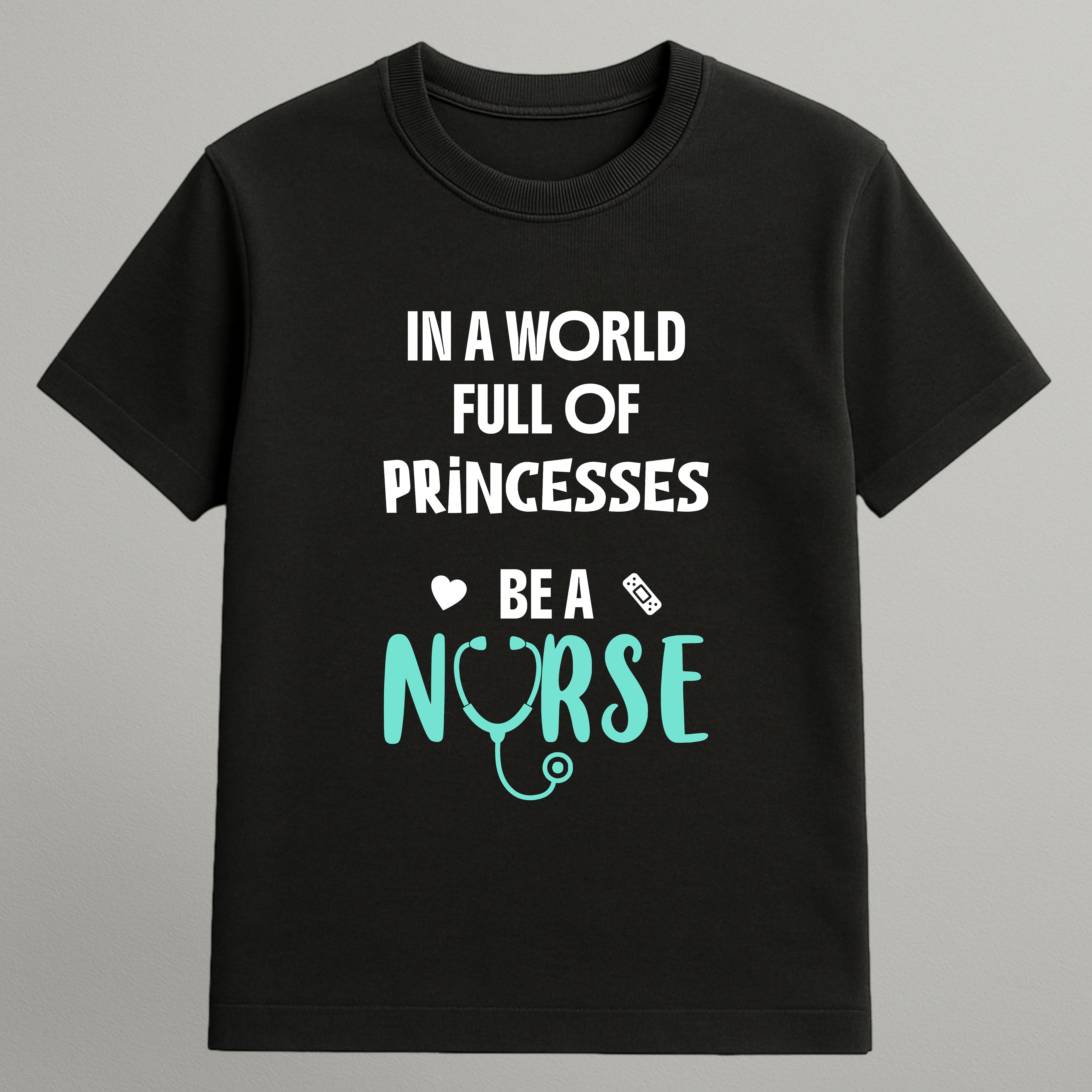 Be a Nurse T-shirt