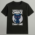 I Don’t Care T-shirt