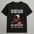 One Episode a Week T-shirt