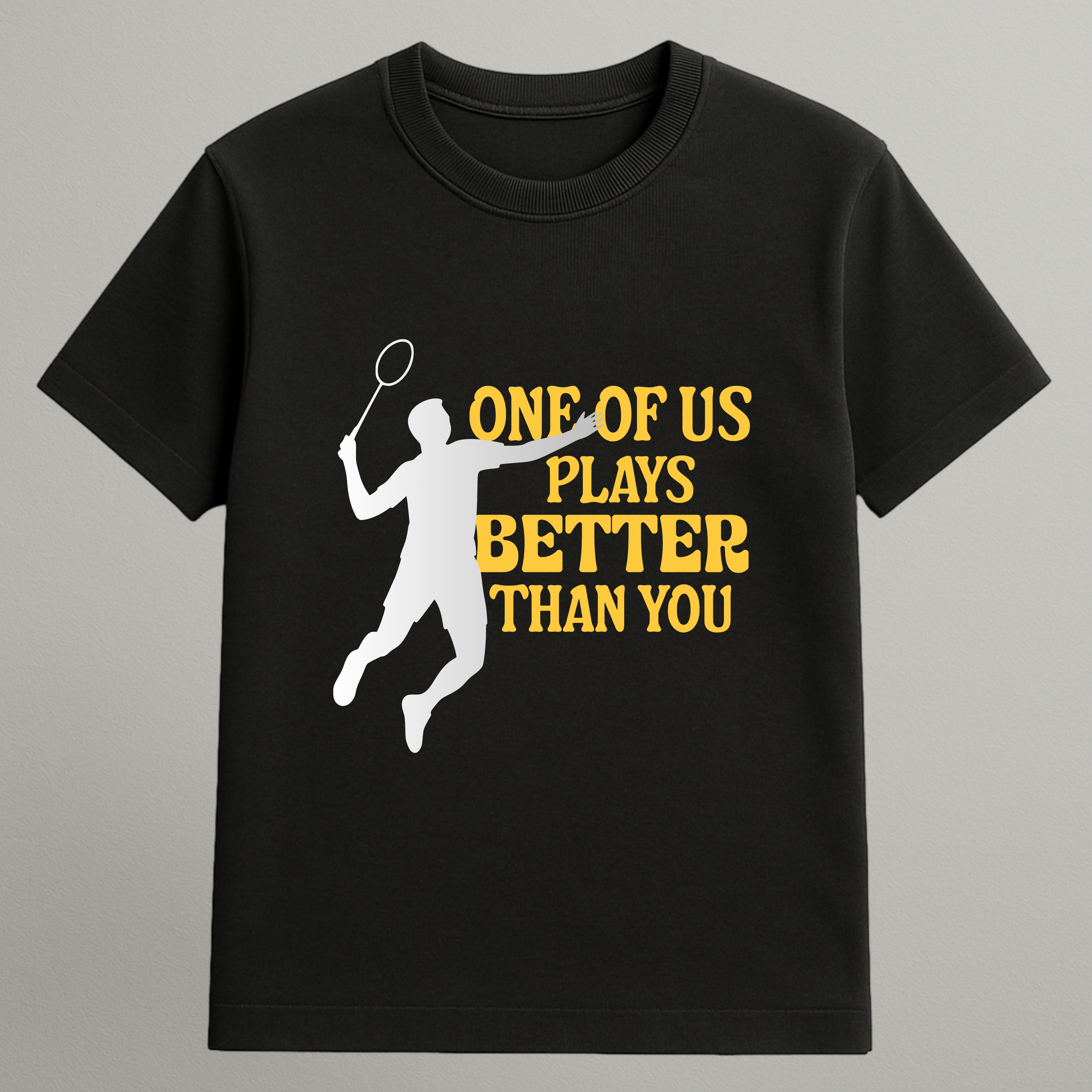 One of Us Plays Better T-shirt