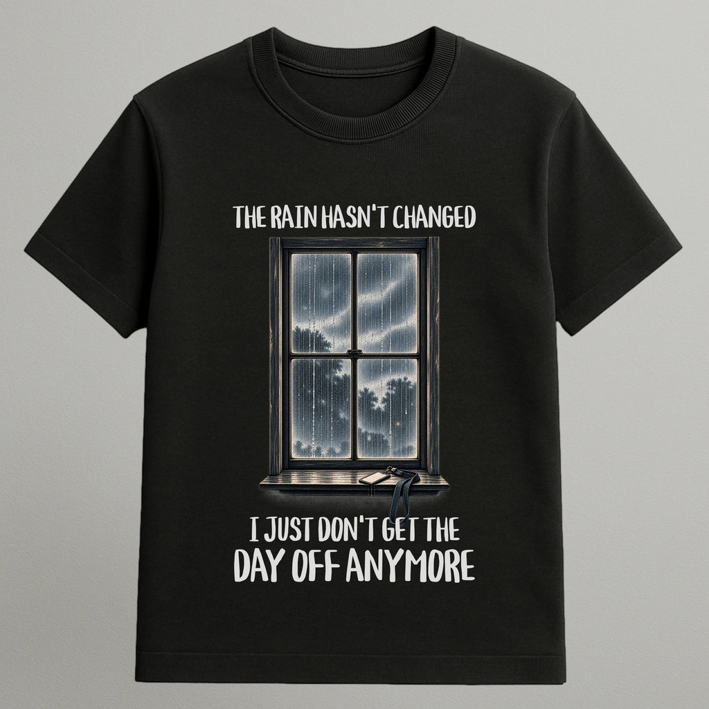 The Rain Hasn't Changed T-shirt
