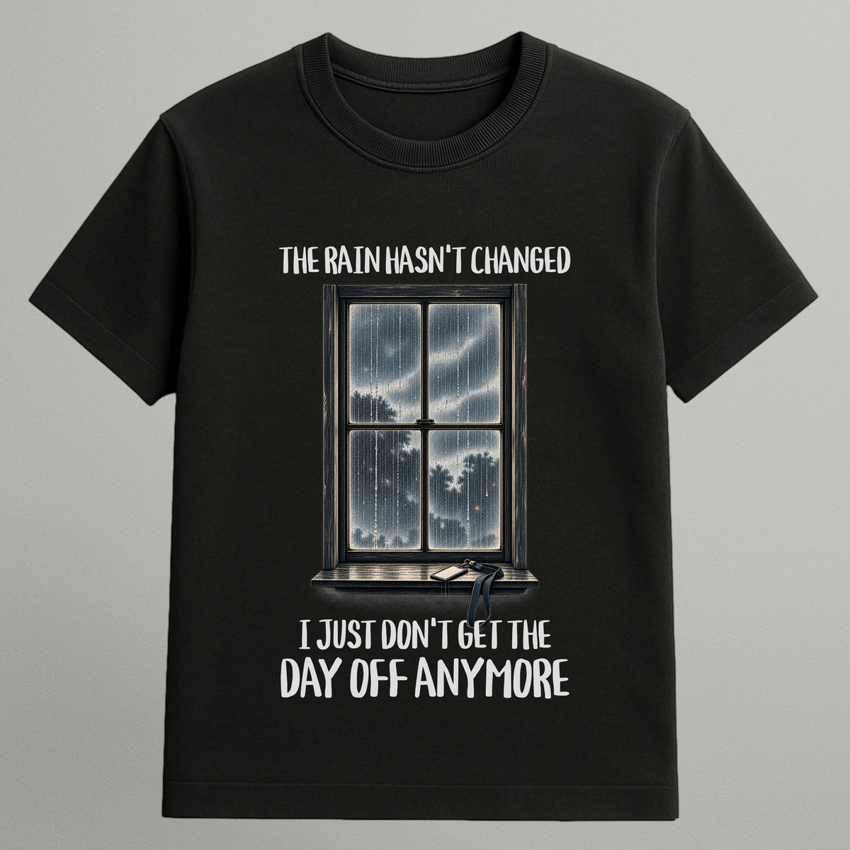 The Rain Hasn't Changed T-shirt