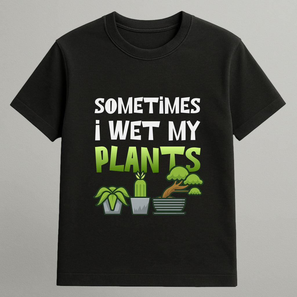 I Wet My Plants T-shirt