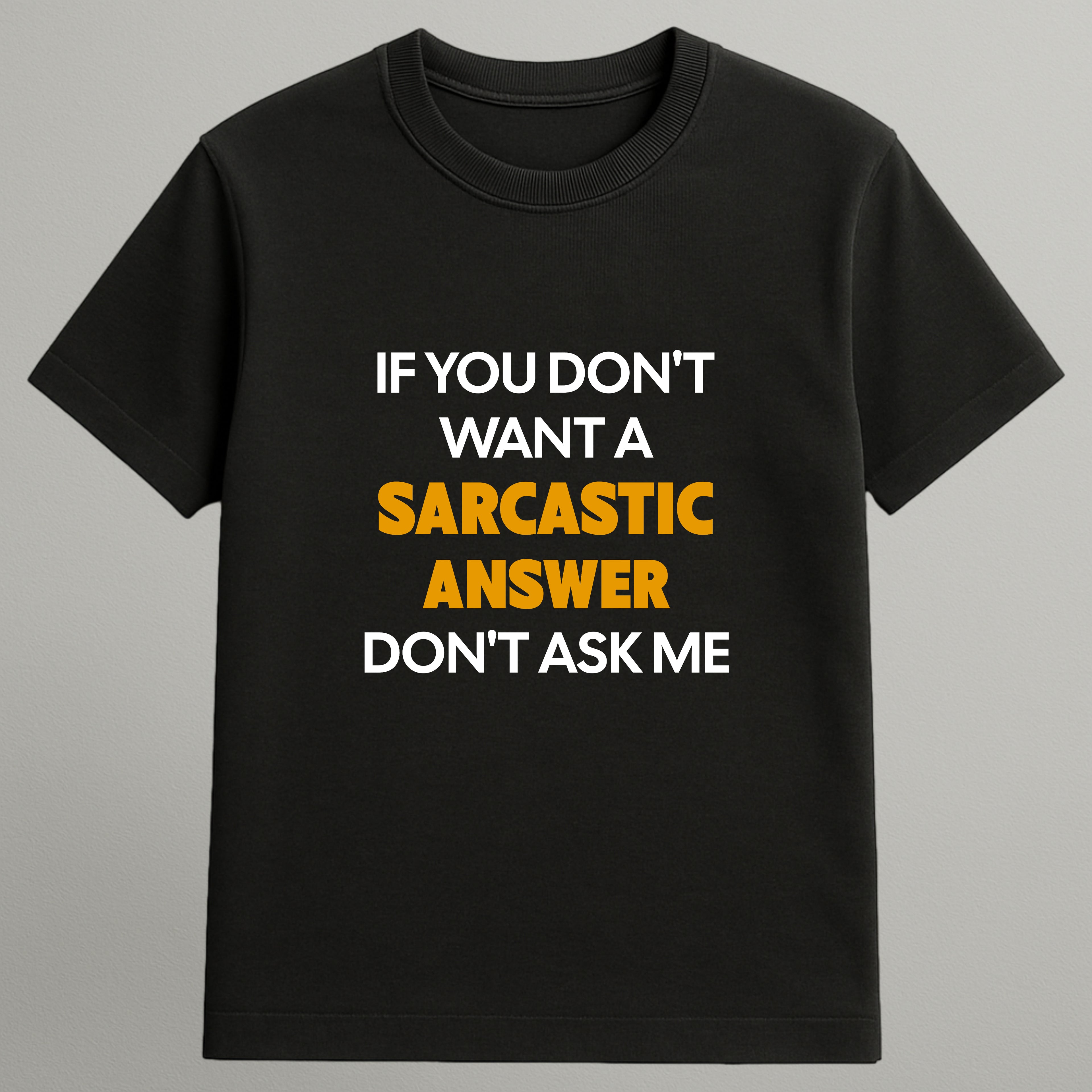 Sarcastic Answer T-shirt