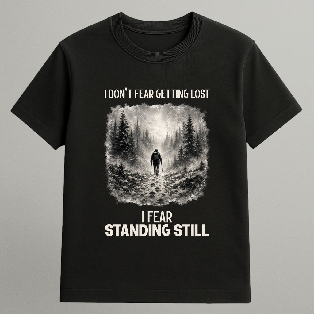 I Fear Standing Still T-shirt