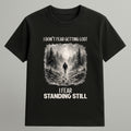 I Fear Standing Still T-shirt
