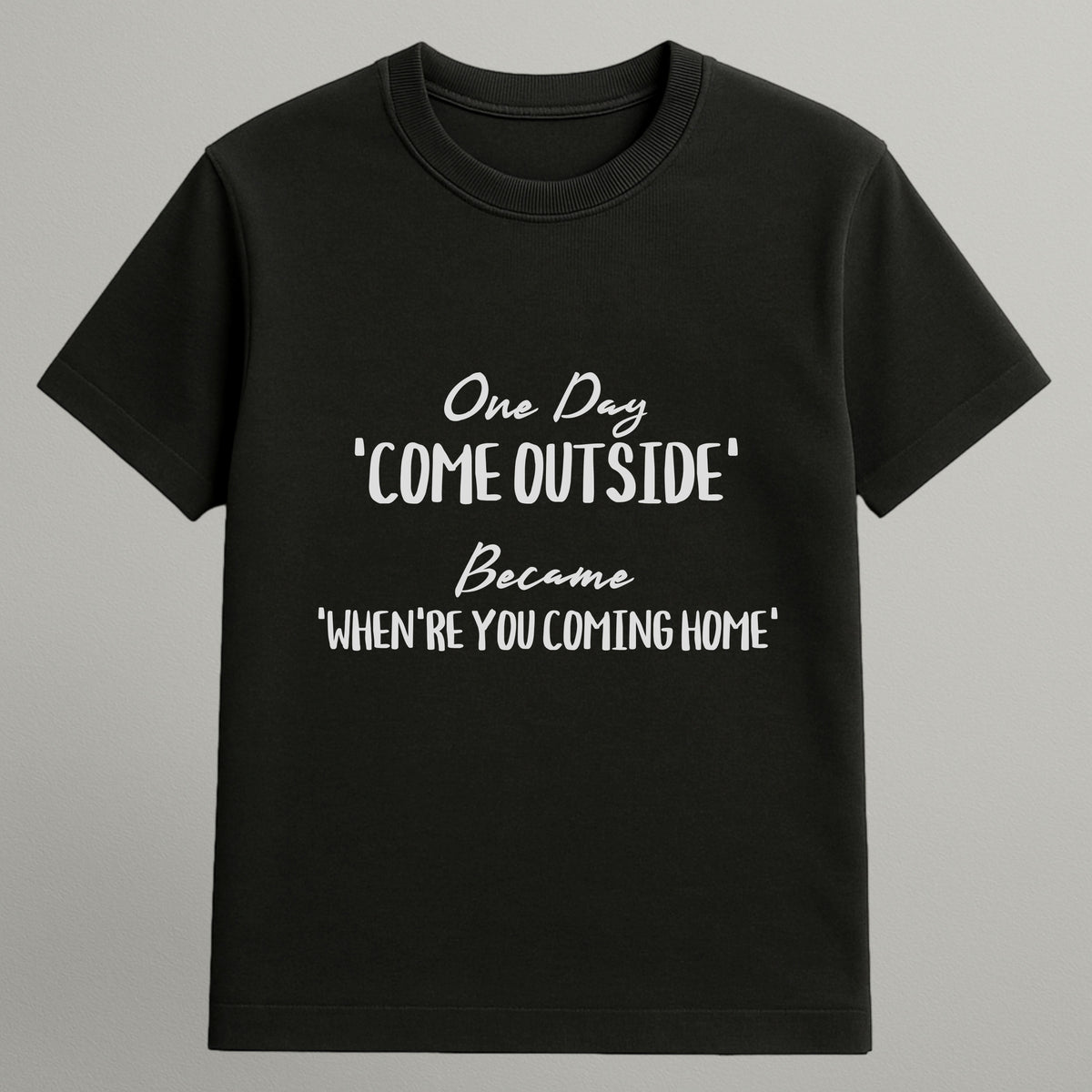 Come Outside to Come Home T-shirt