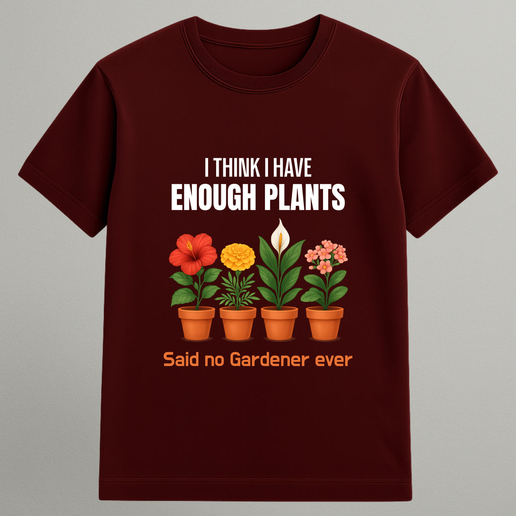 I don't Have Enough Plants T-shirt