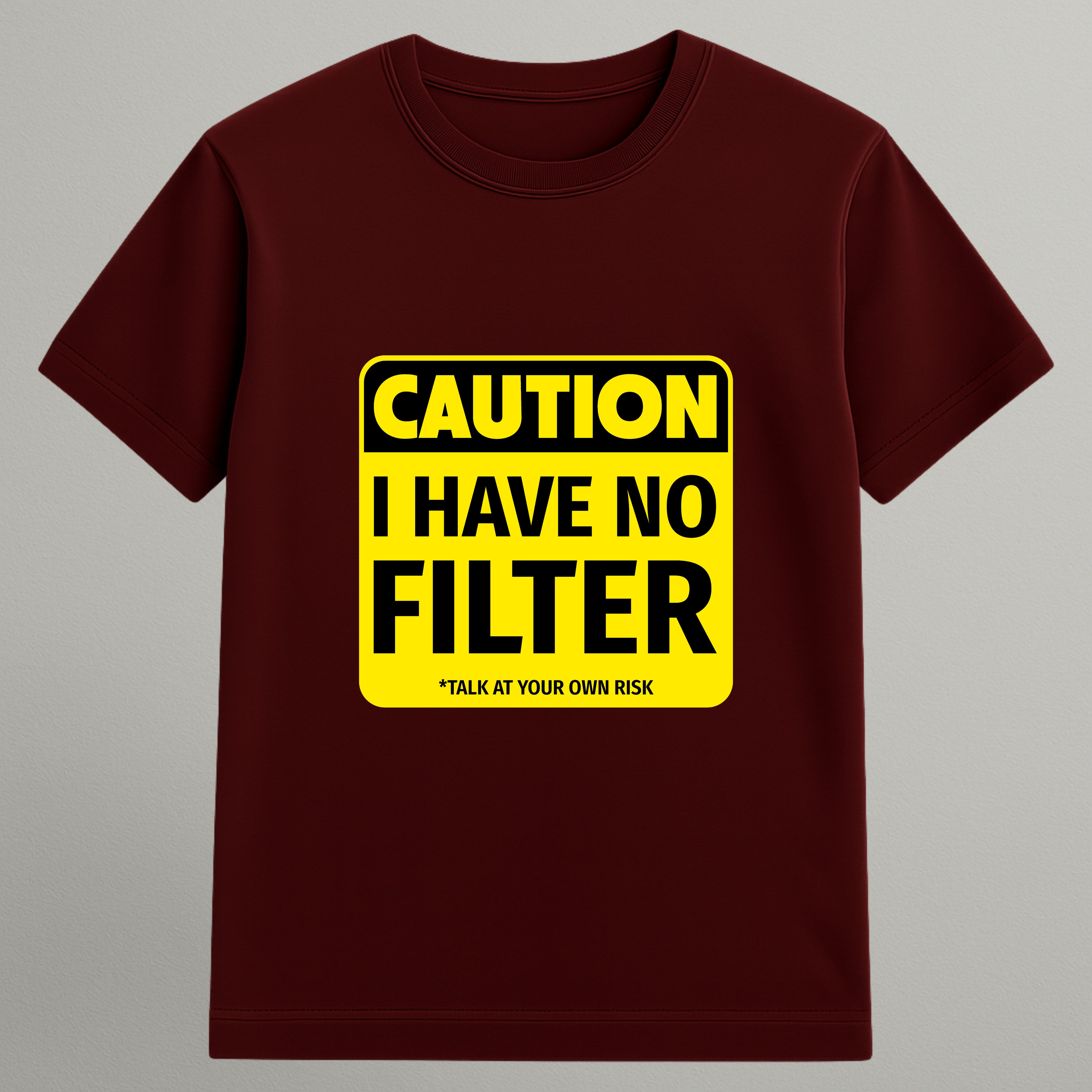 I Have No Filter T-shirt