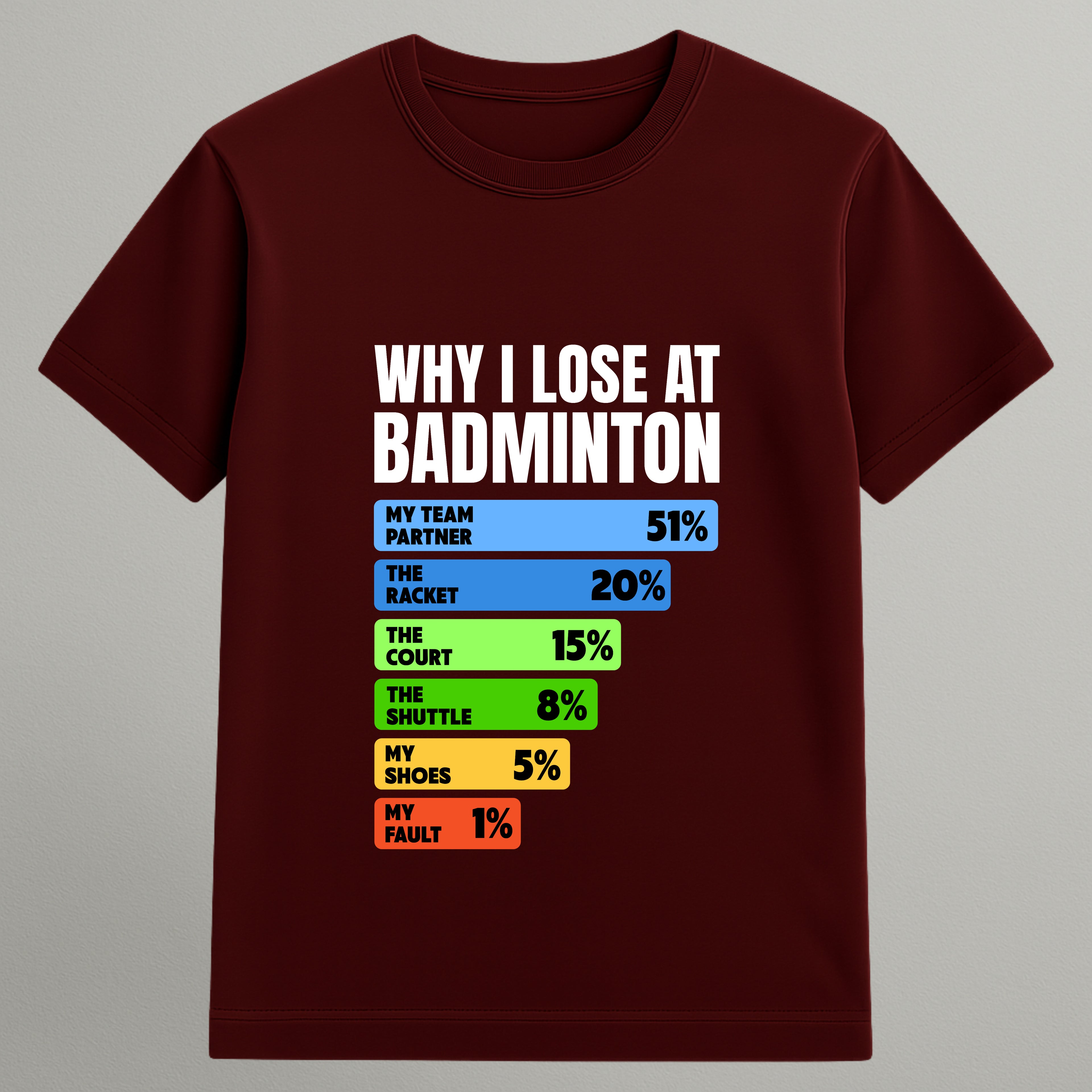 Why I Lose at Badminton T-shirt