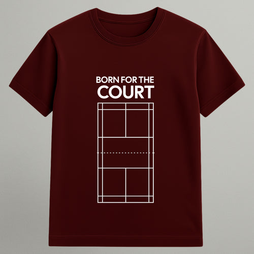 Born for the Court T-shirt