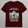 Some Souls Made to Travel T-shirt