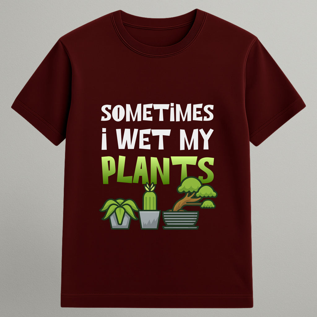I Wet My Plants T-shirt