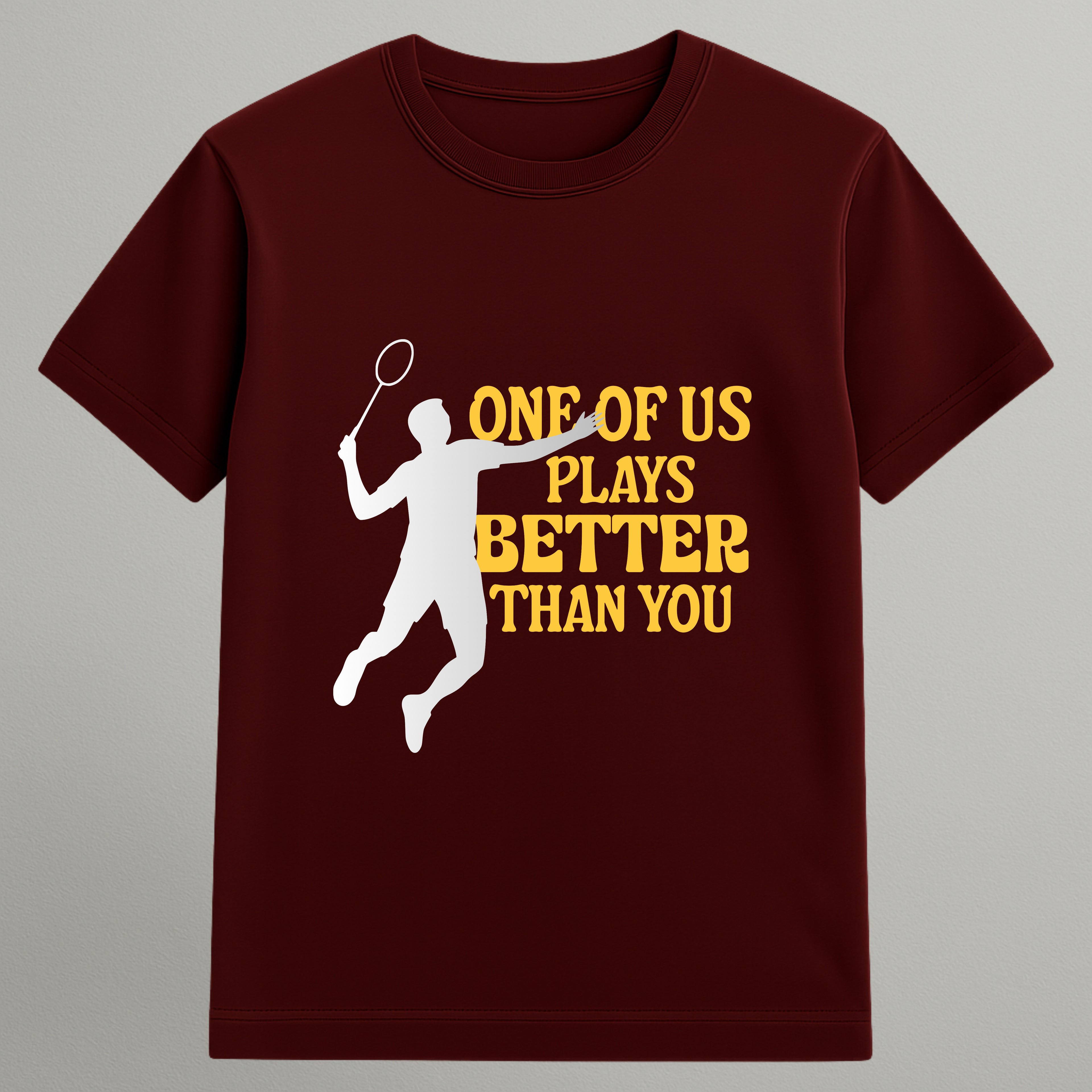 One of Us Plays Better T-shirt