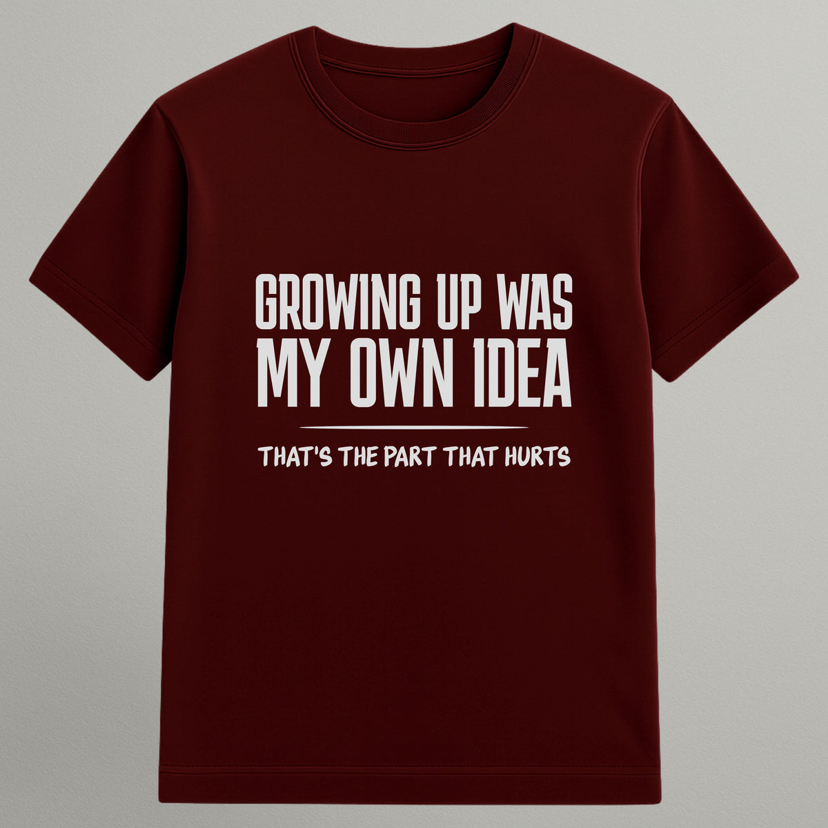 Growing Up Was My Idea T-shirt
