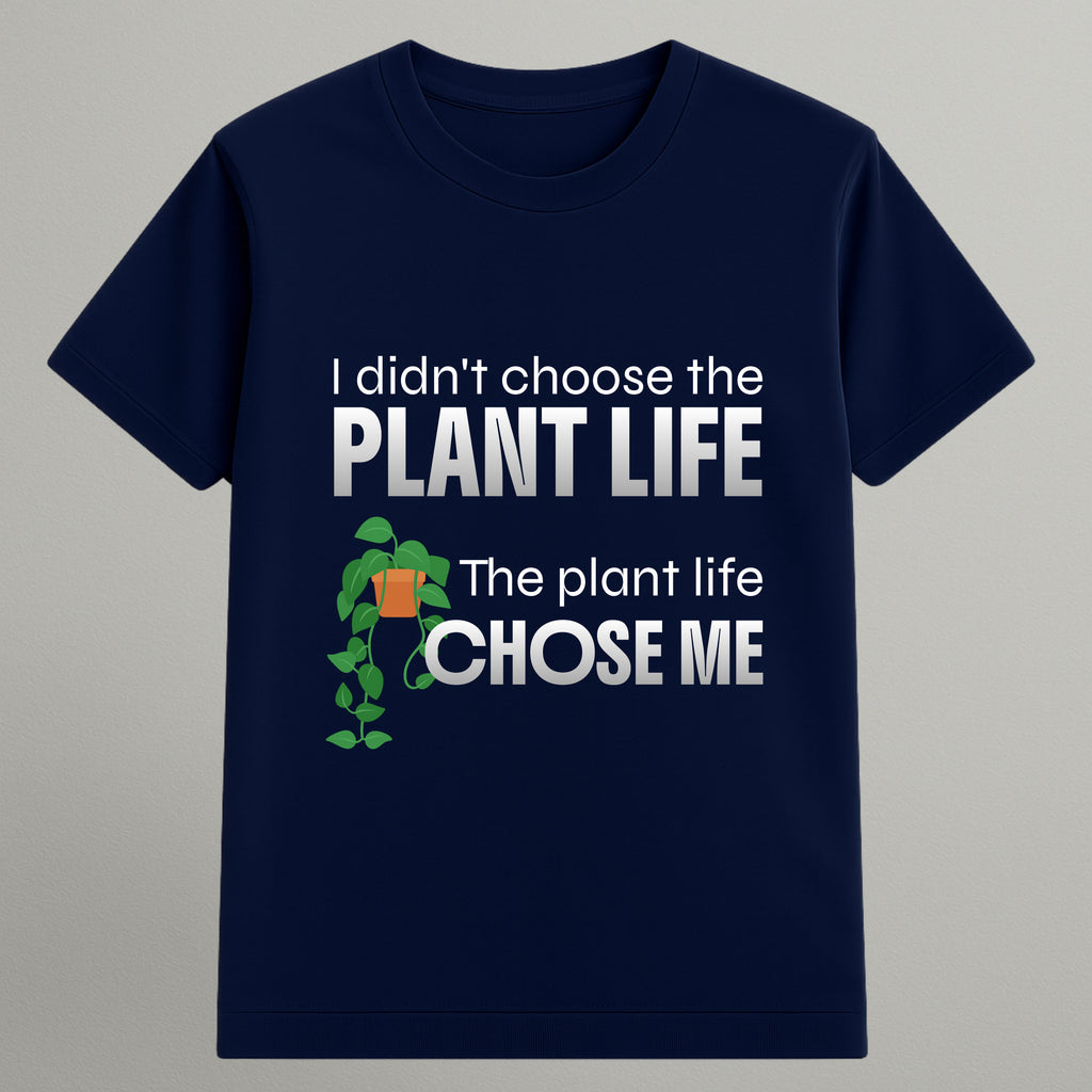I didn't Chose Plant Life T-shirt