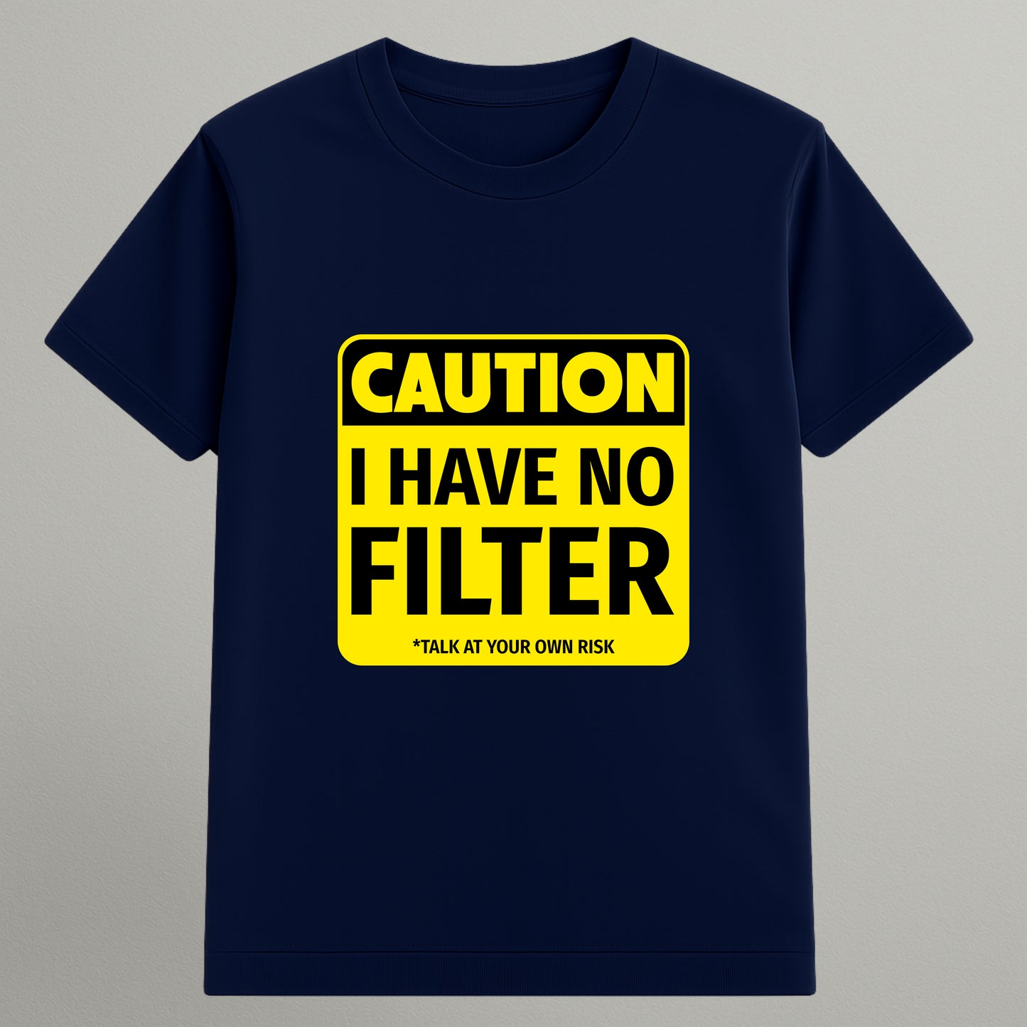 I Have No Filter T-shirt