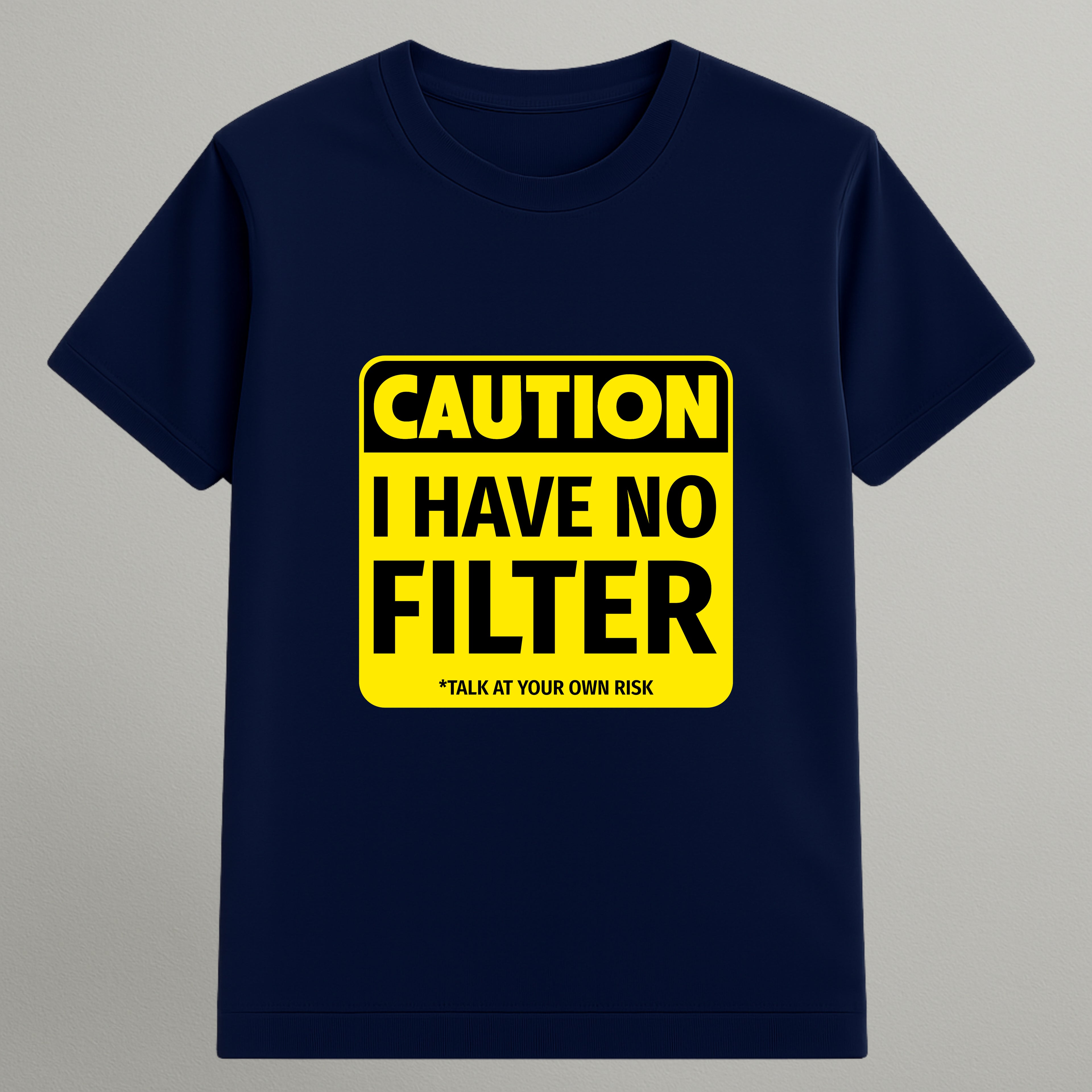 I Have No Filter T-shirt
