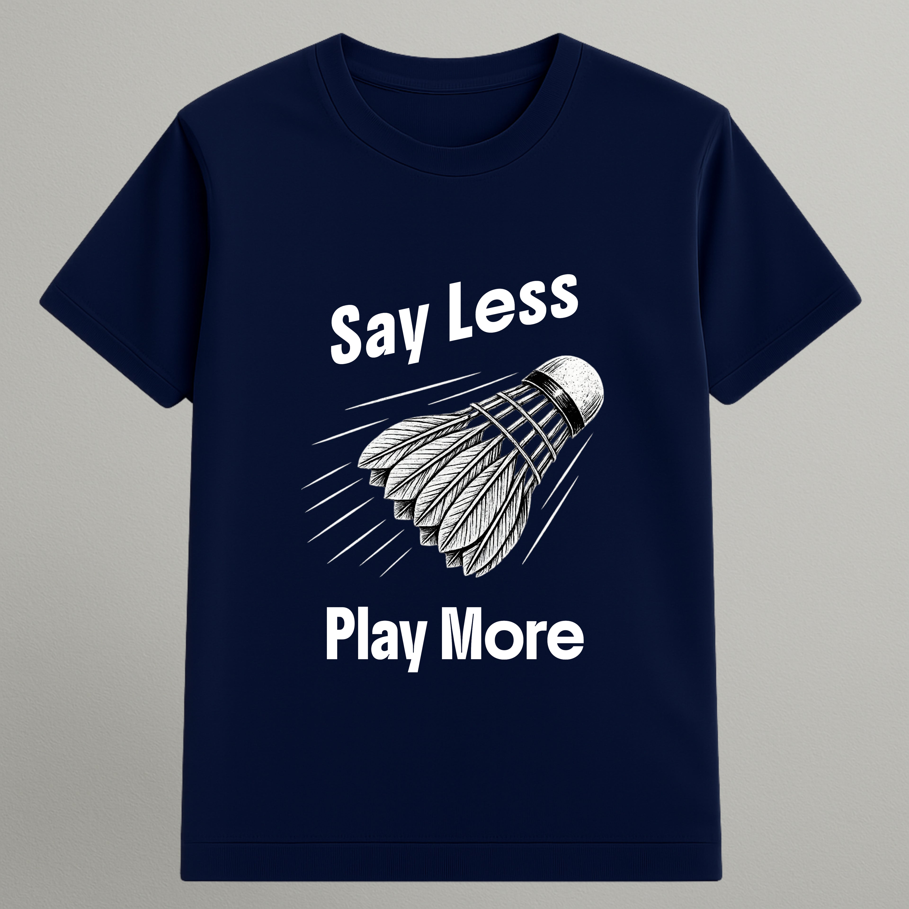 Say Less Play More T-shirt