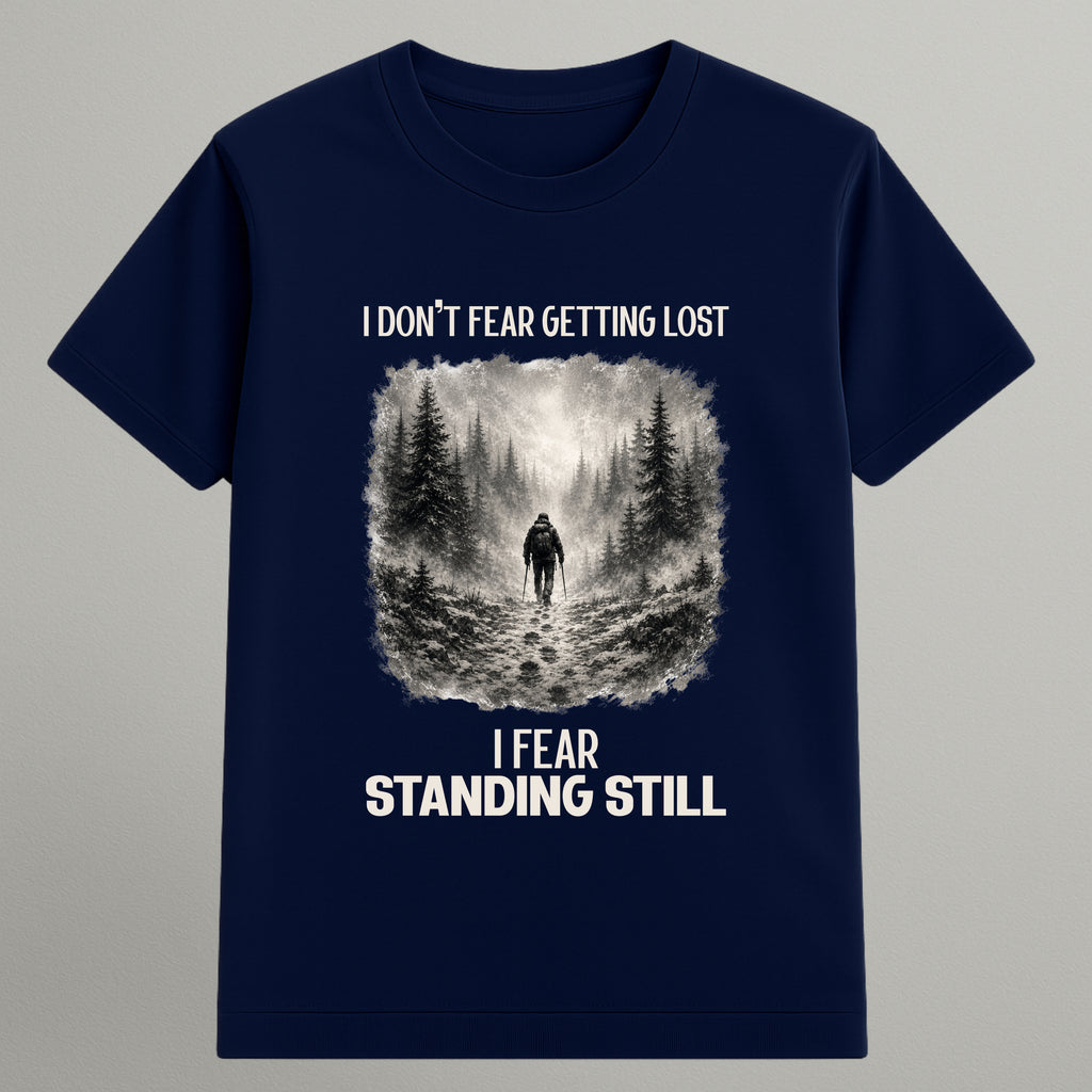I Fear Standing Still T-shirt