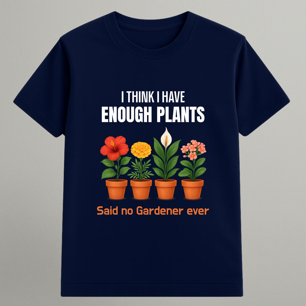 I don't Have Enough Plants T-shirt