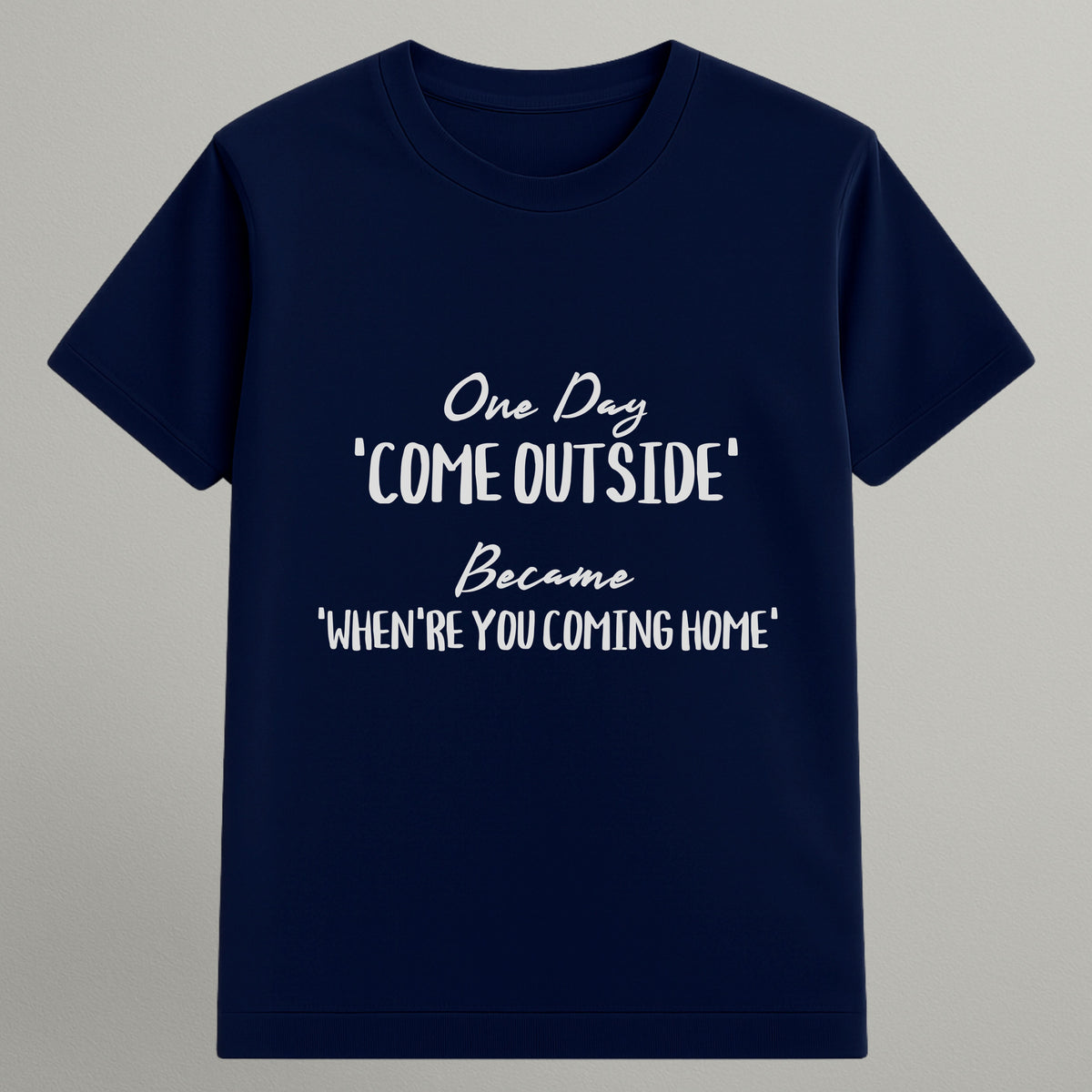 Come Outside to Come Home T-shirt