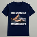 Deadlines Can Wait T-shirt
