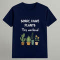 I have Plants T-shirt