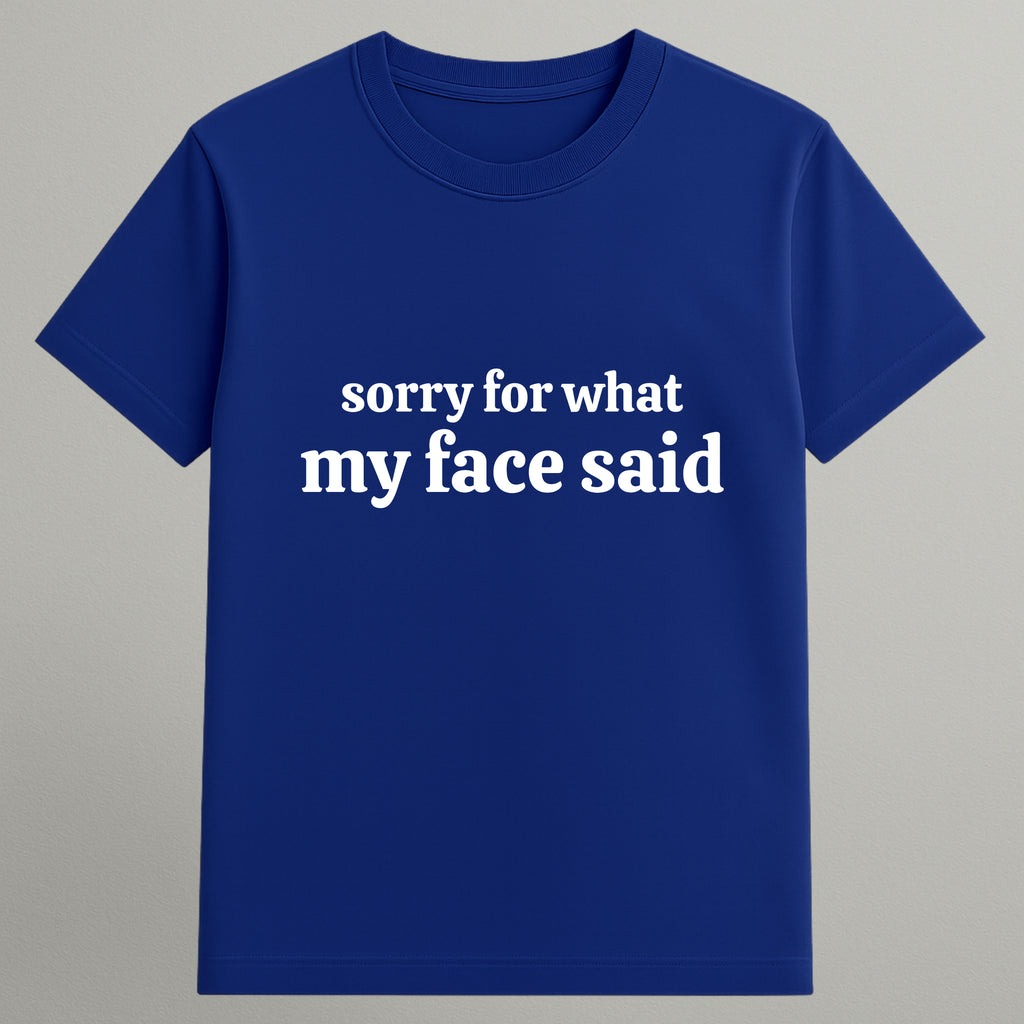 What My Face T-shirt