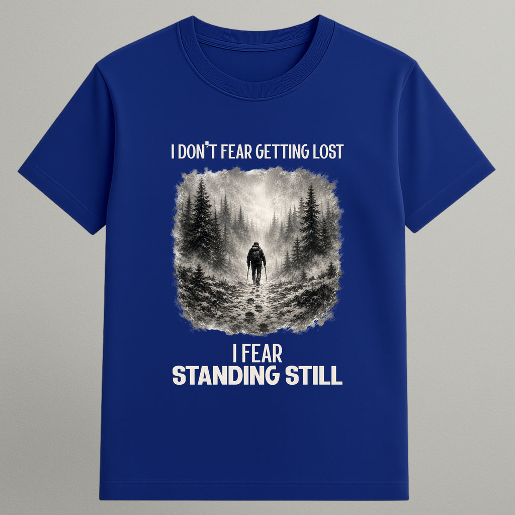I Fear Standing Still T-shirt