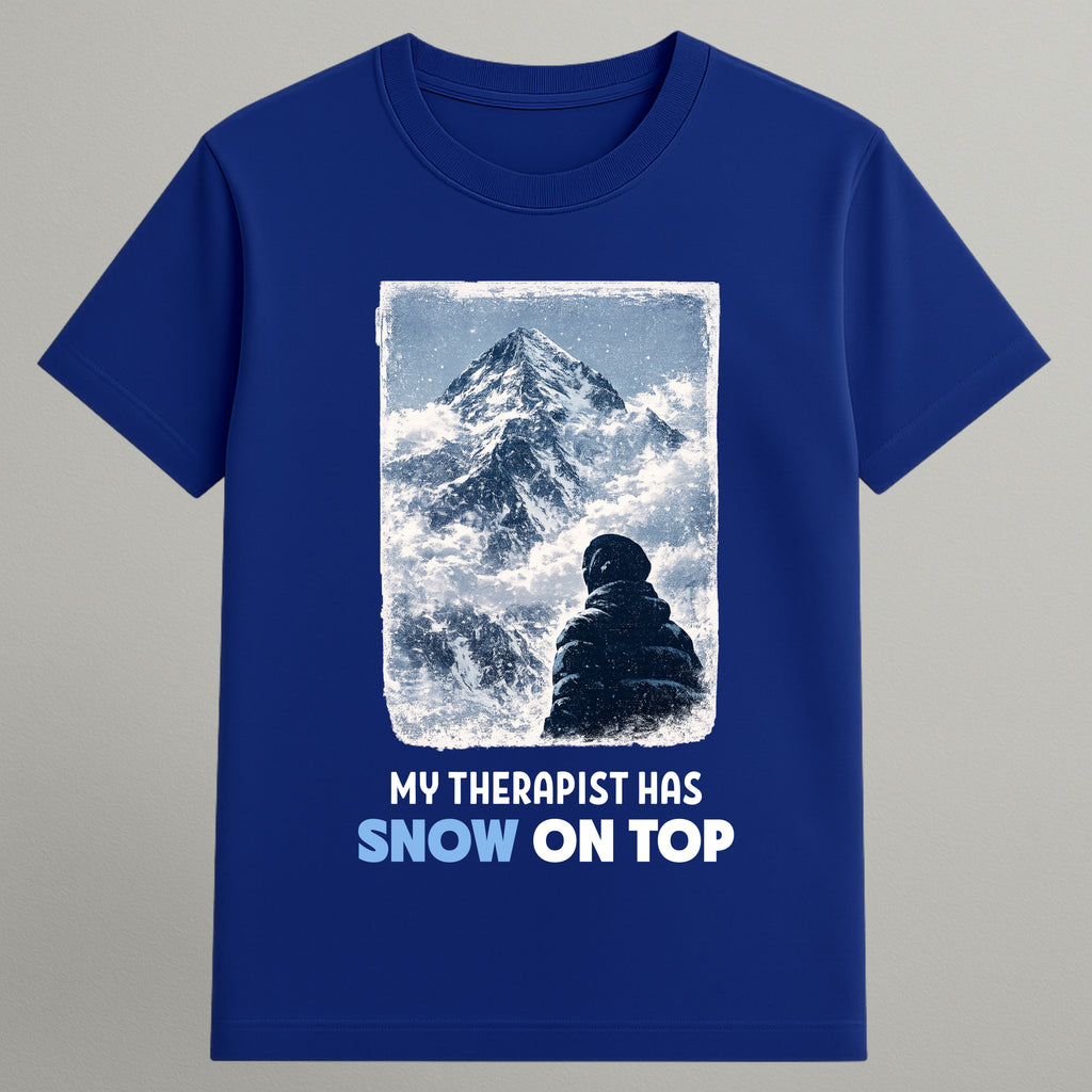 My Therapist Has Snow T-shirt