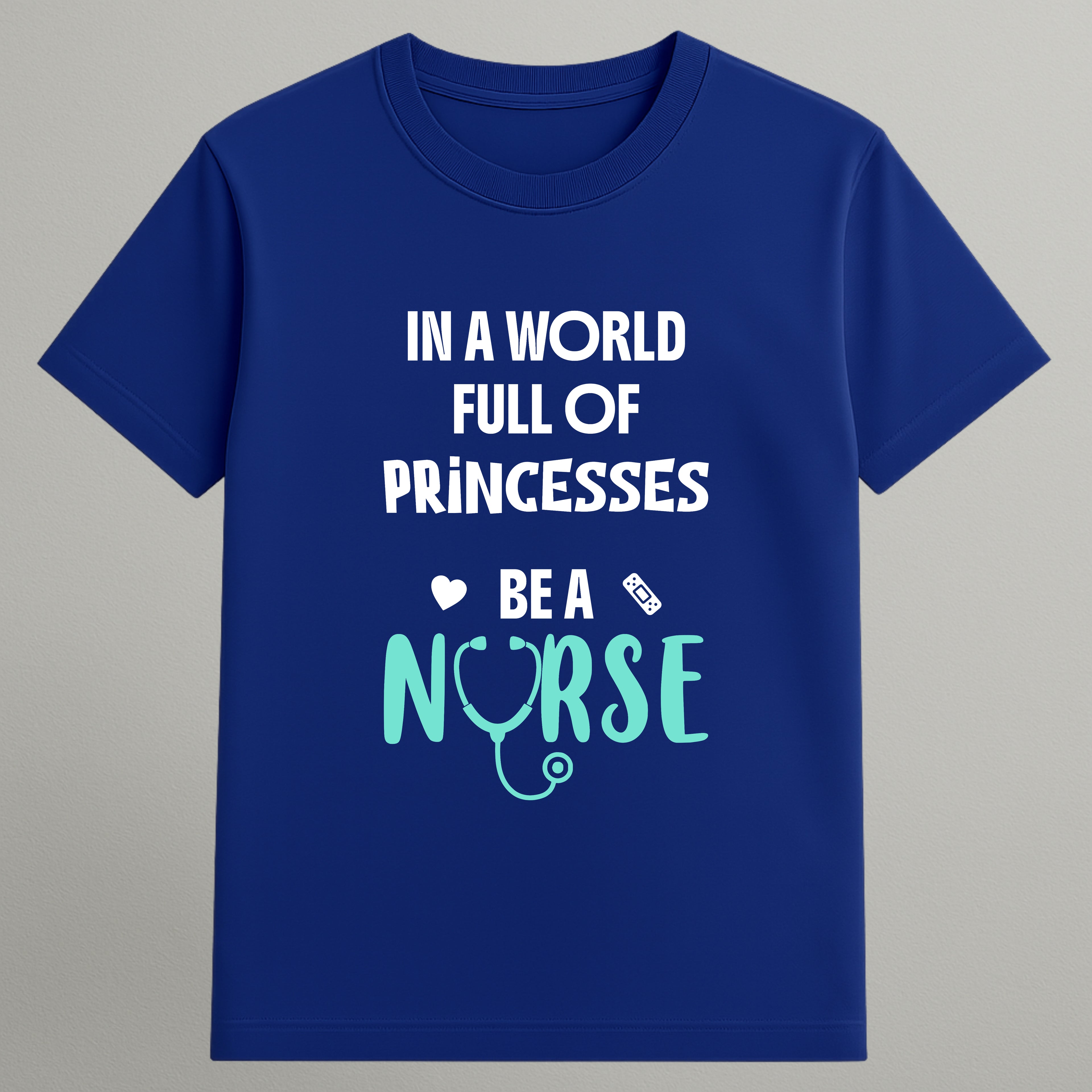 Be a Nurse T-shirt