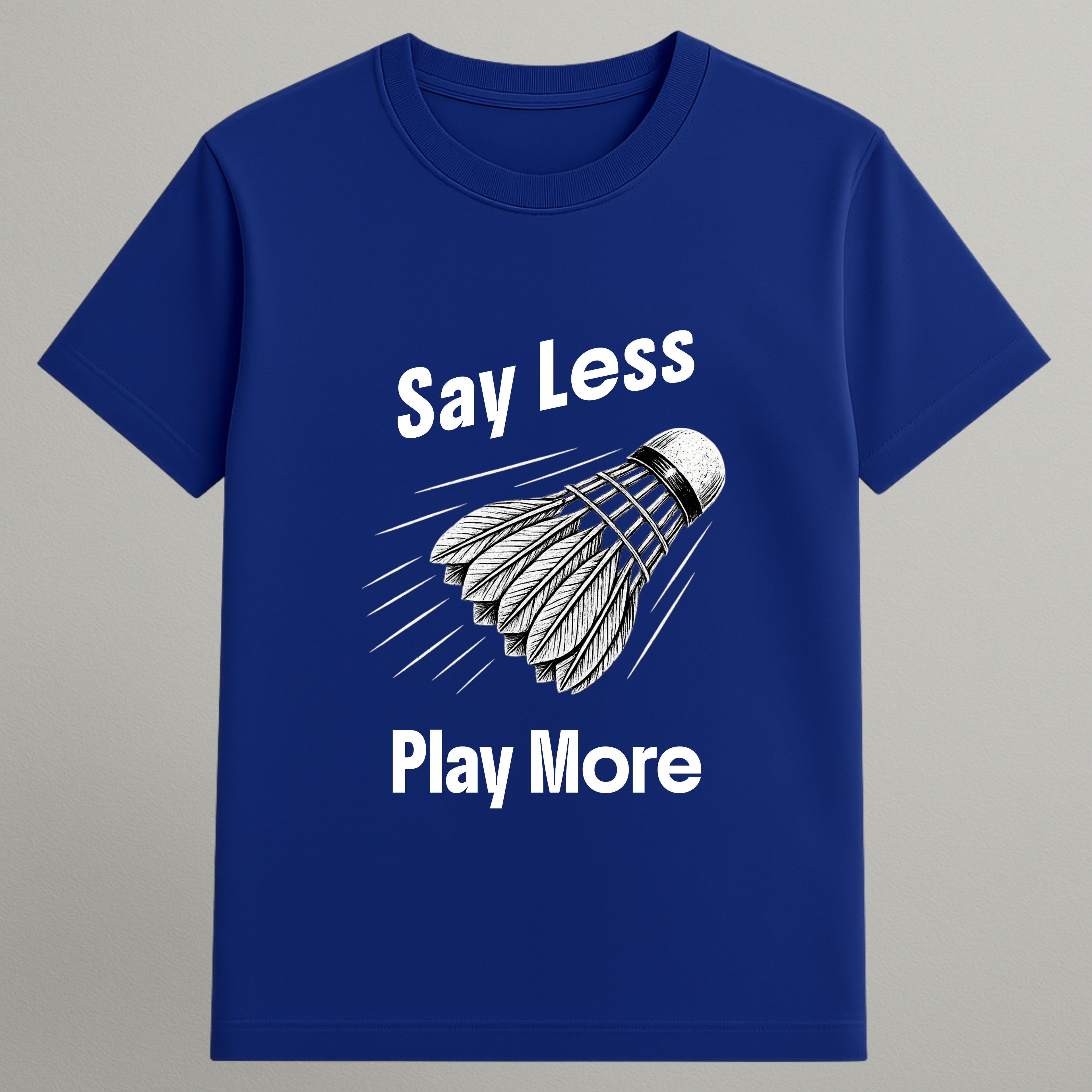 Say Less Play More T-shirt