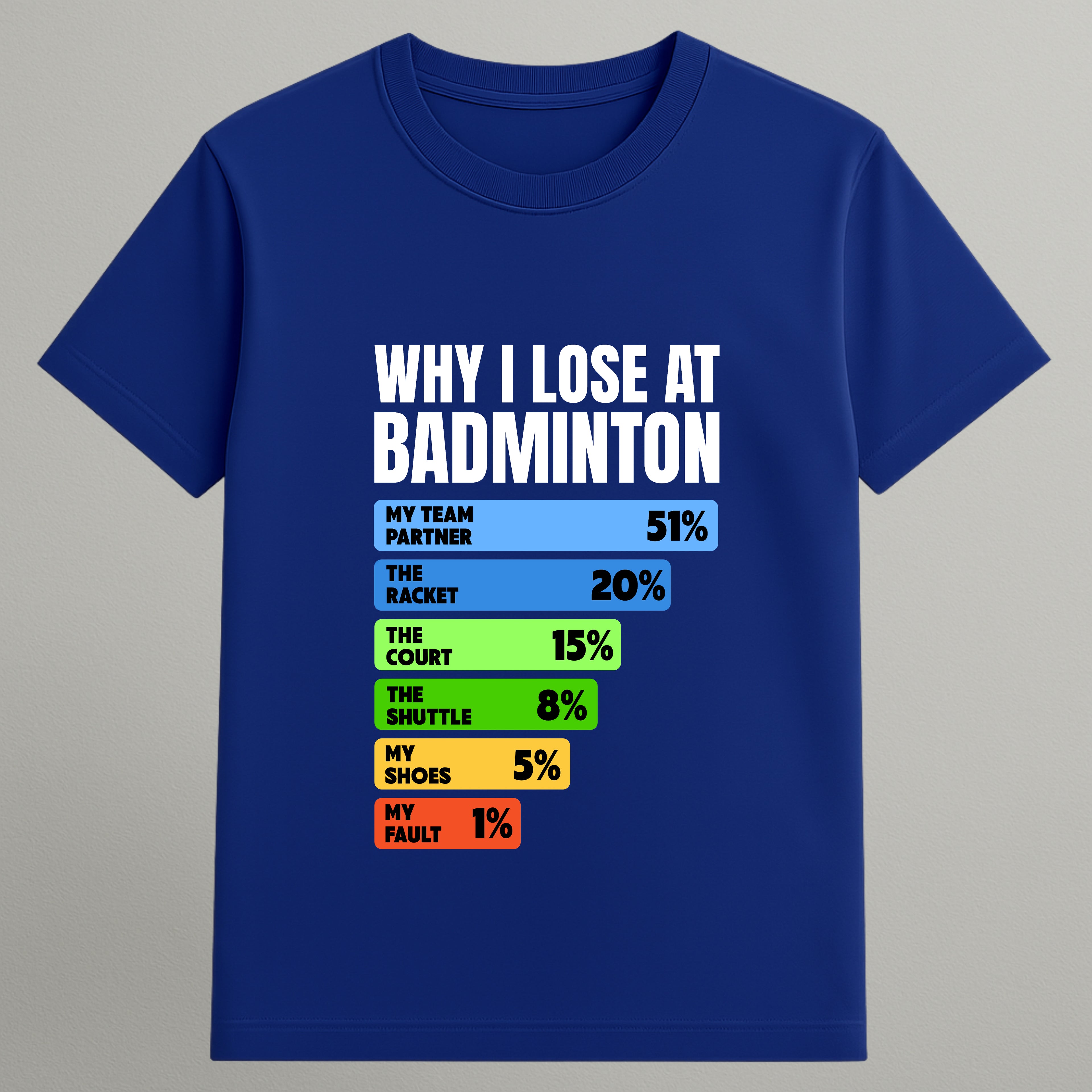 Why I Lose at Badminton T-shirt