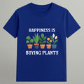 Happiness is Buying Plants T-shirt