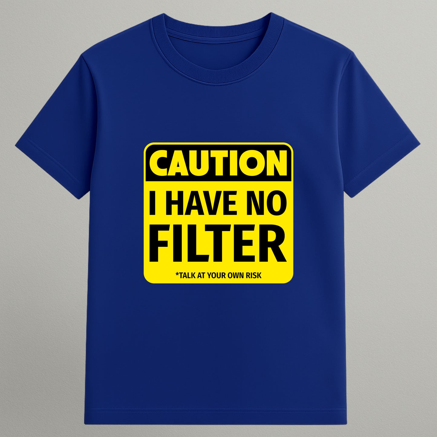 I Have No Filter T-shirt