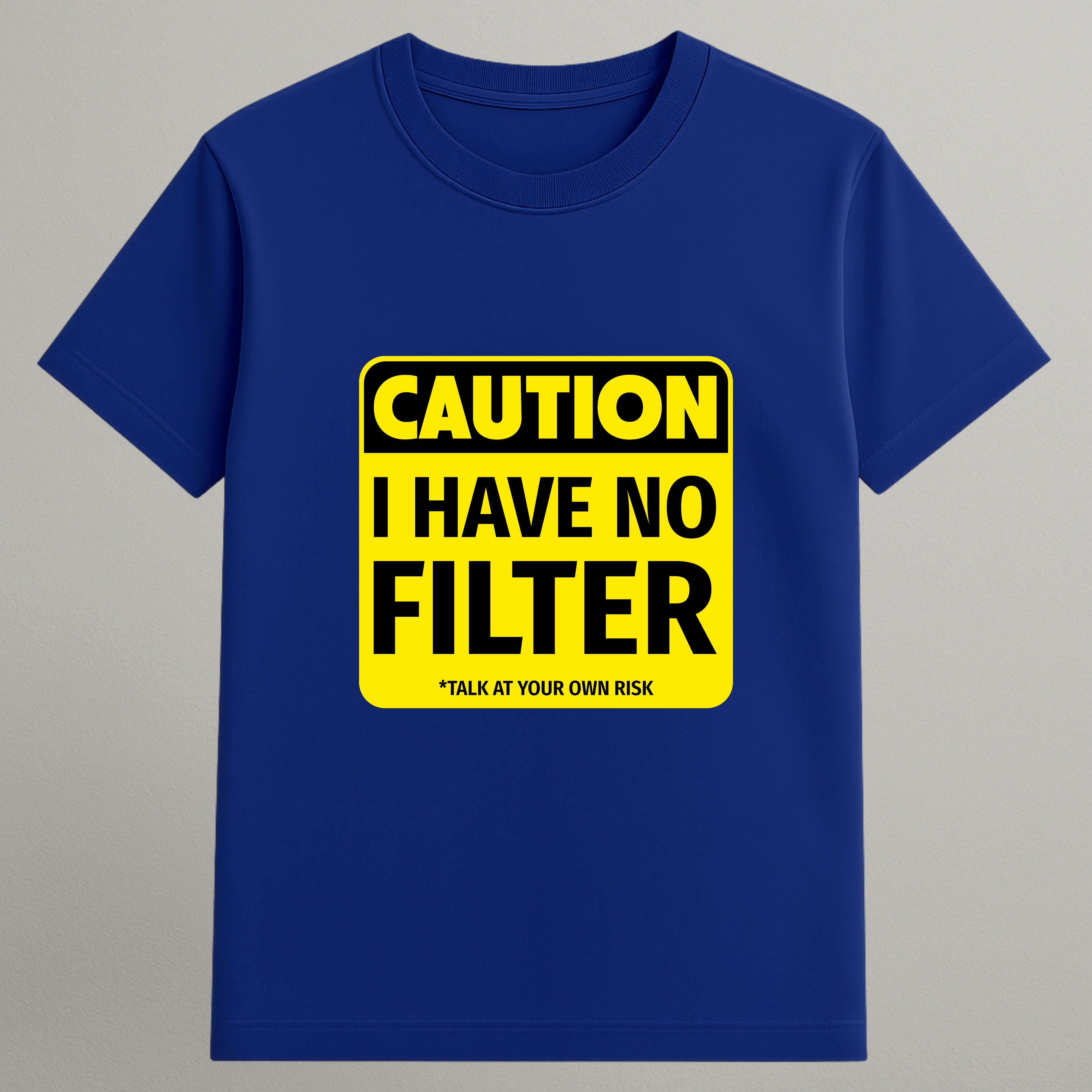 I Have No Filter T-shirt