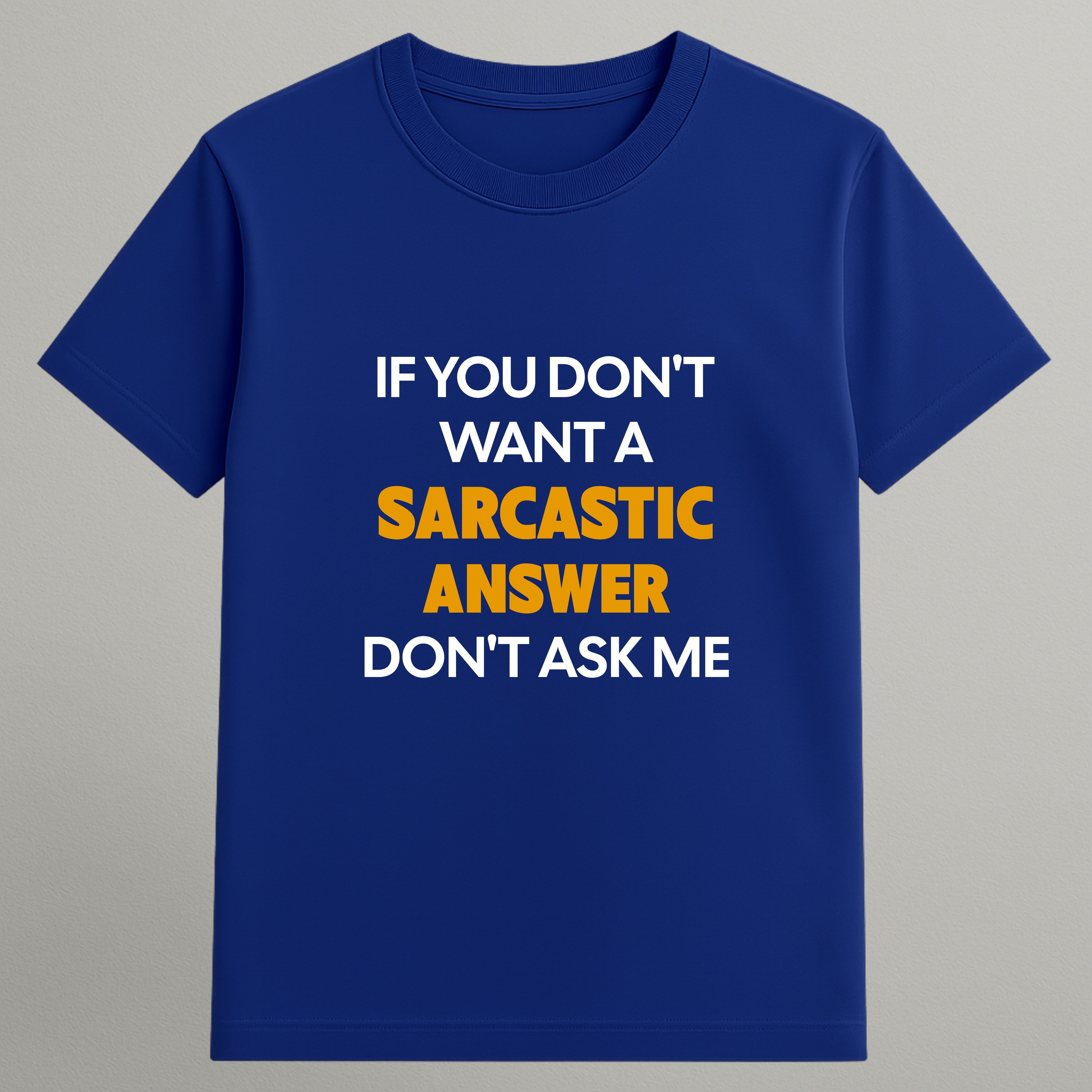 Sarcastic Answer T-shirt