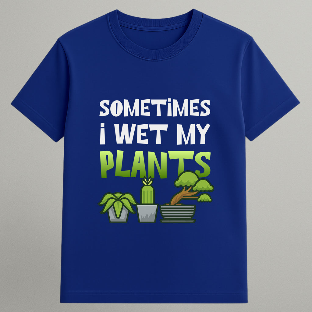 I Wet My Plants T-shirt