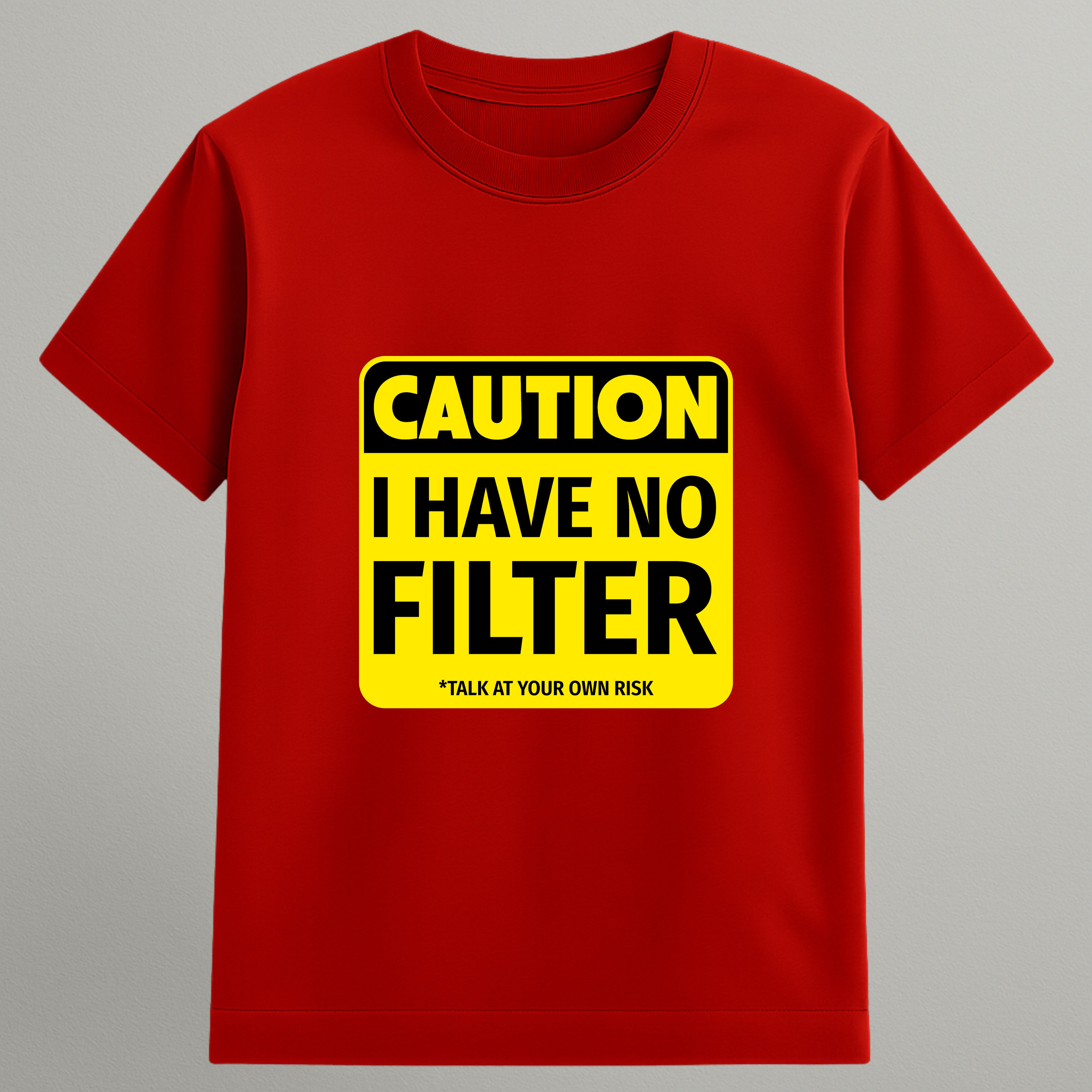 I Have No Filter T-shirt
