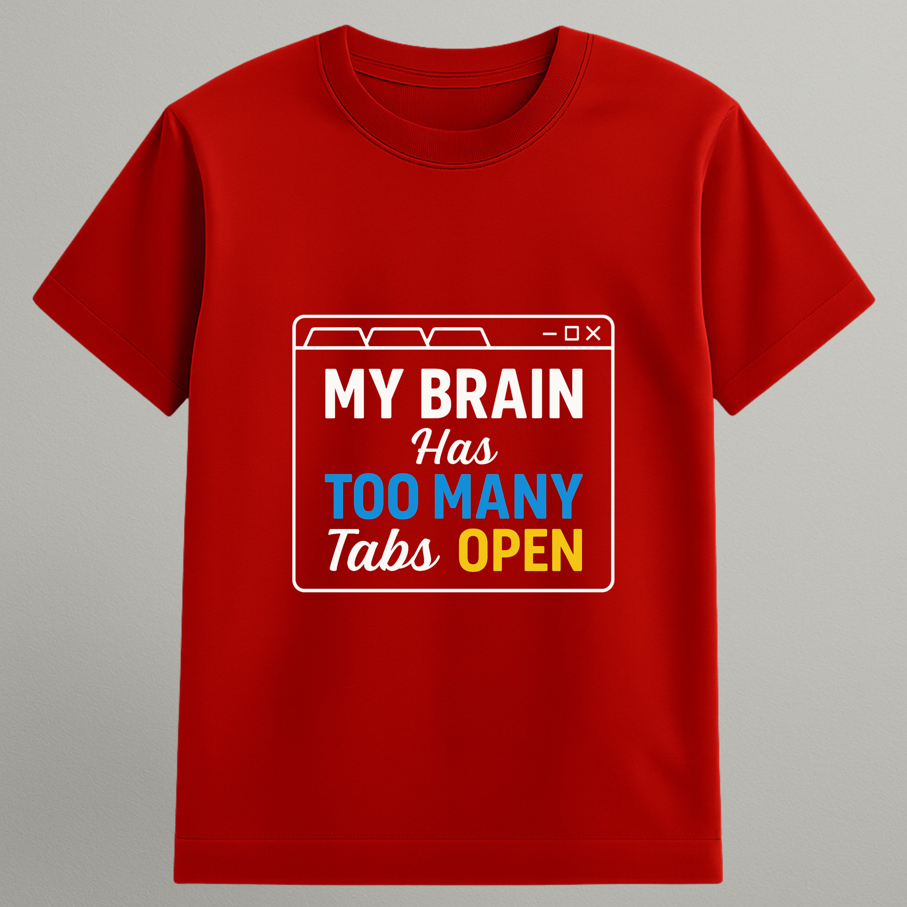 Too Many Tabs Open T-shirt