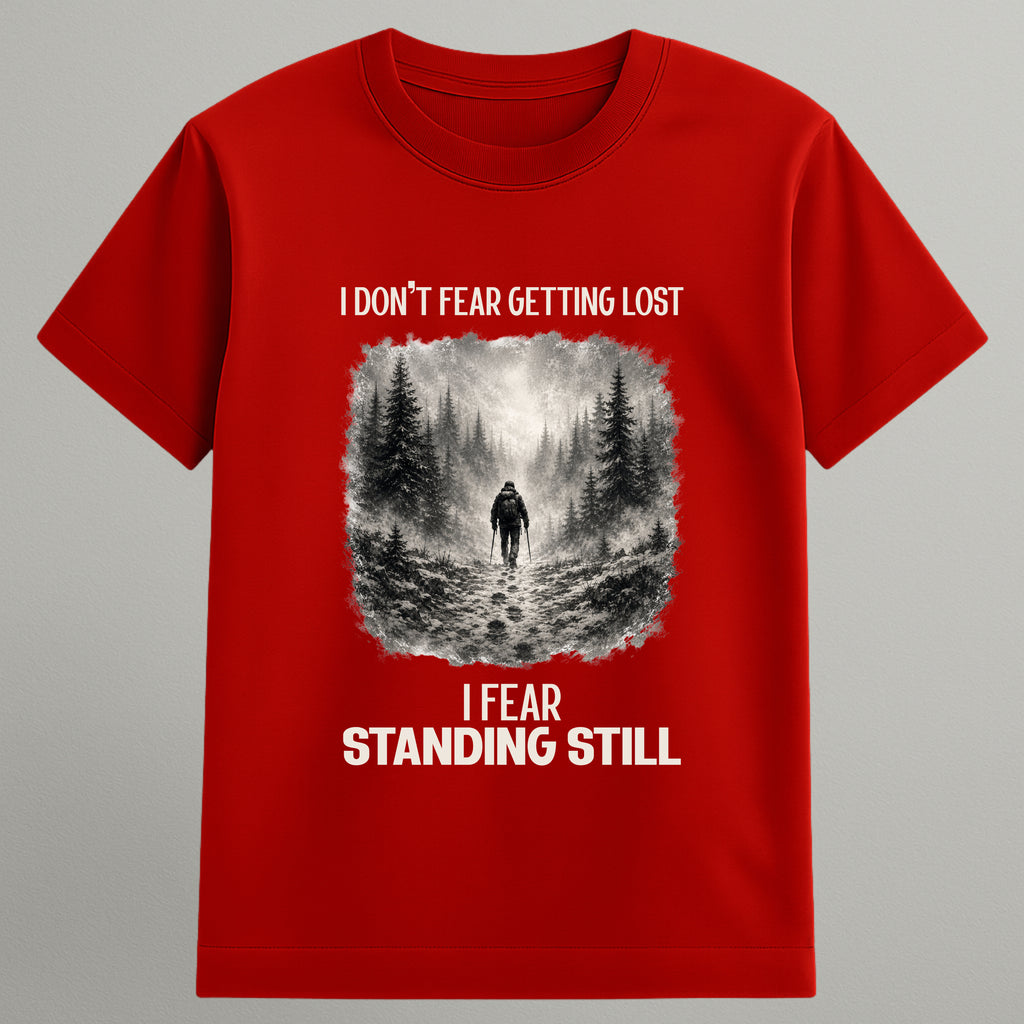 I Fear Standing Still T-shirt