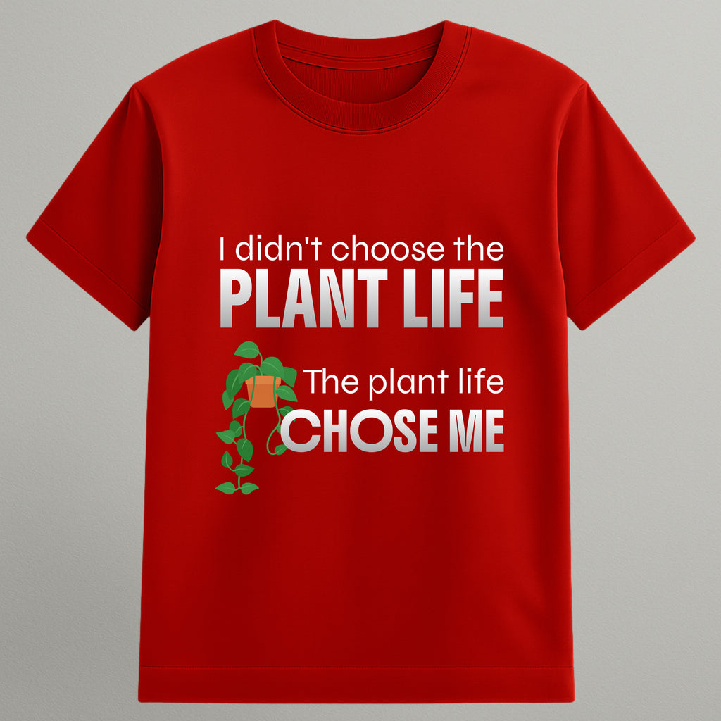 I didn't Chose Plant Life T-shirt